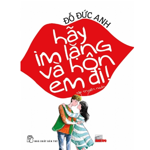 Hãy Im Lặng Và Hôn Em Đi