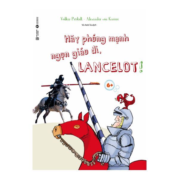 Hãy Phóng Mạnh Ngọn Giáo Đi, Lancelot!