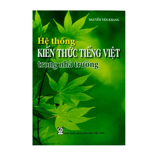 Hệ Thống Kiến Thức Tiếng Việt Trong Nhà Trường