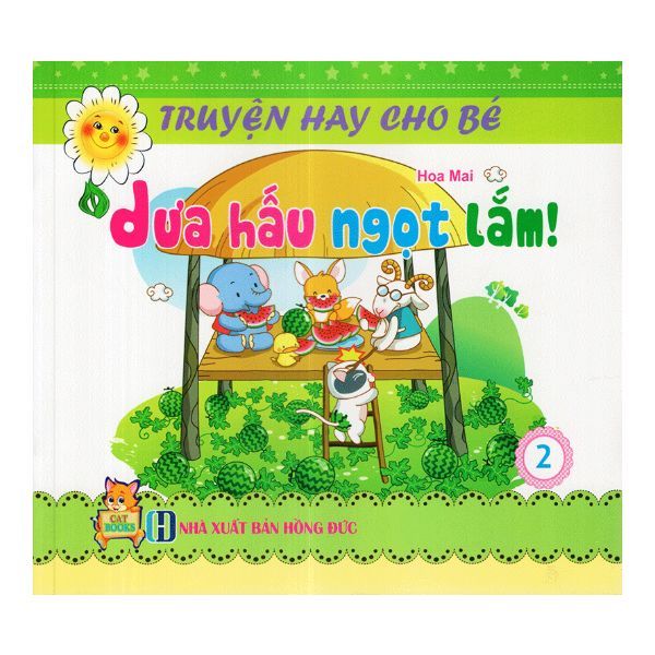 Truyện Hay Cho Bé - Tập 2: Dưa Hấu Ngọt Lắm