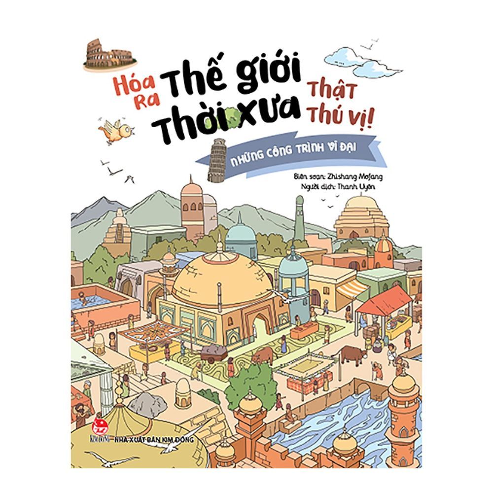 Hóa Ra Thế Giới Thời Xưa Thật Thú Vị! - Những Công Trình Vĩ Đại