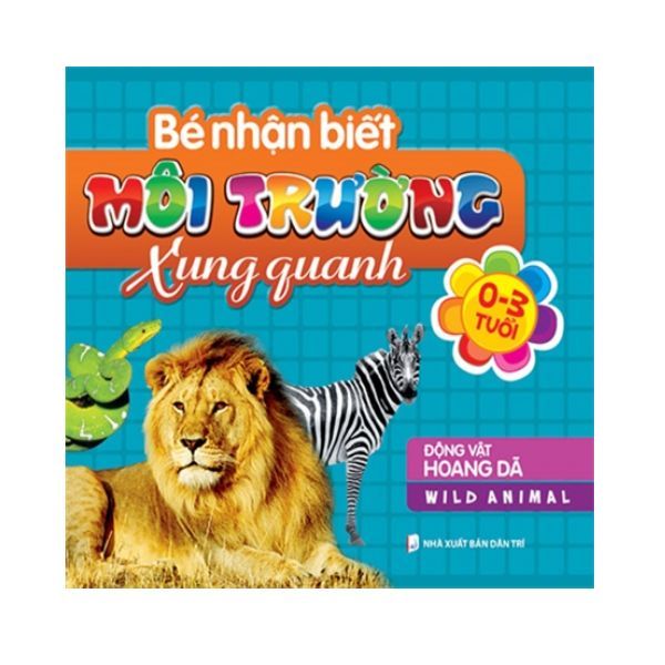 Bé Nhận Biết Môi Trường Xung Quanh - Động Vật Hoang Dã
