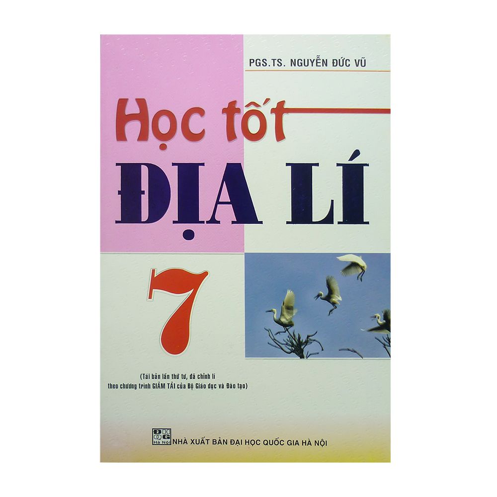 Học Tốt Địa Lí Lớp 7 (Tái Bản Lần Thứ Tư)