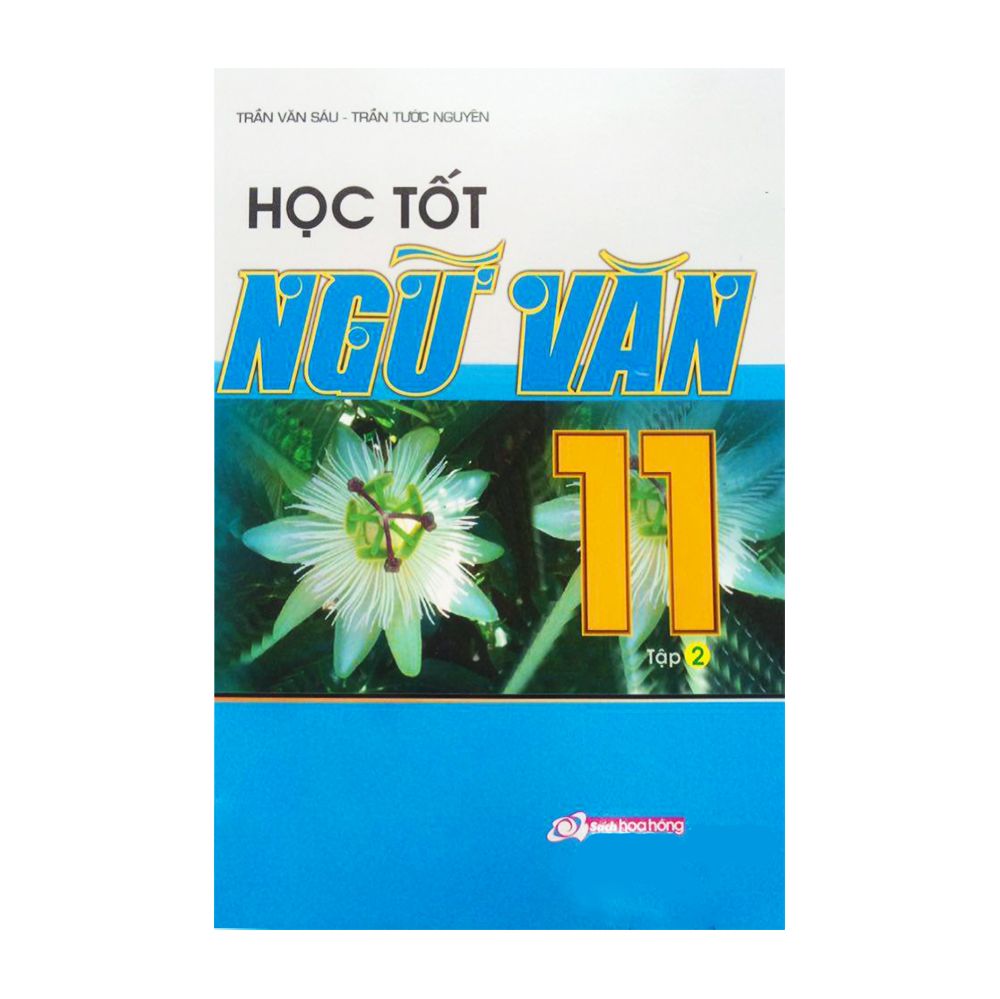 Học Tốt Ngữ Văn Lớp 11 - Tập 2 (Sách Hoa Hồng)