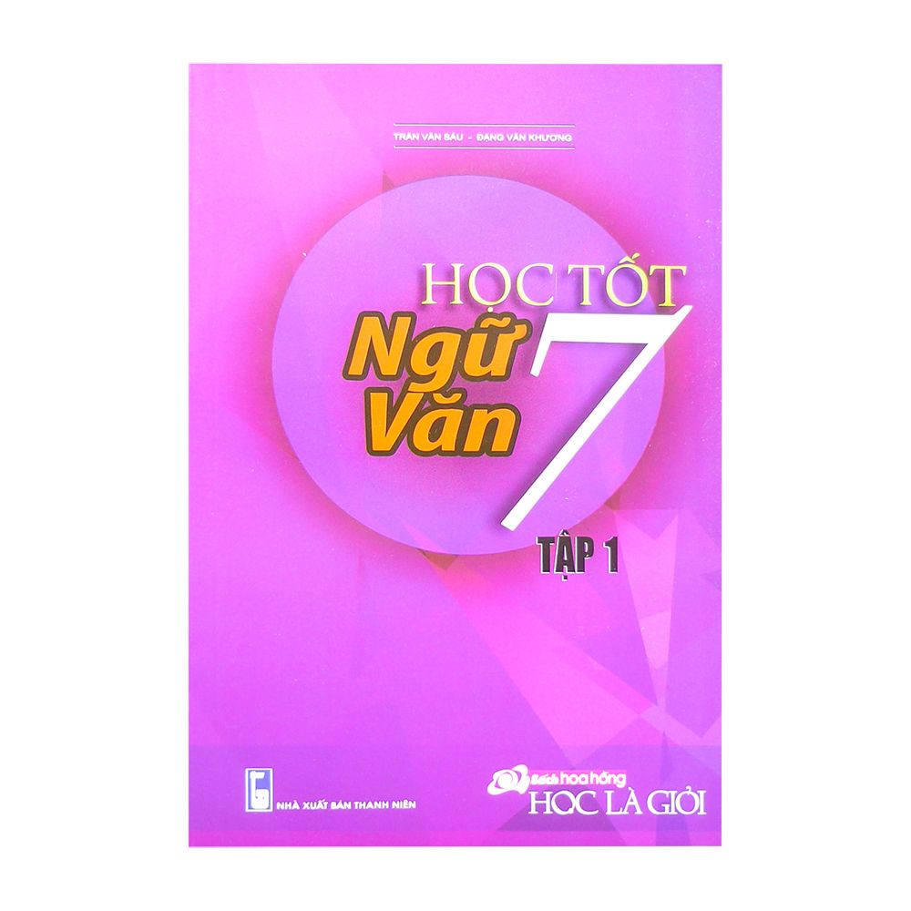 Học Tốt Ngữ Văn Lớp 7 - Tập 1 (NXB Thanh Niên)