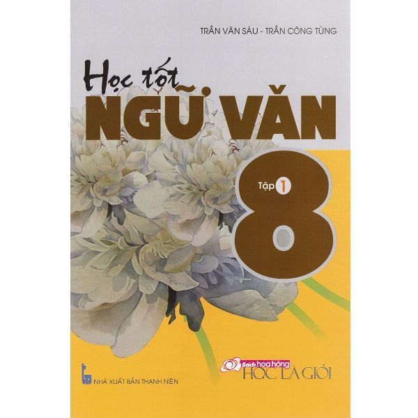 Học Tốt Ngữ Văn Lớp 8 (Tập 1)
