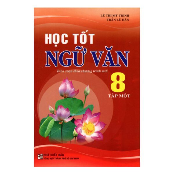 Học Tốt Ngữ Văn Lớp 8 - Tập 1