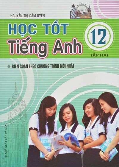 Học Tốt Tiếng Anh Lớp 12 - Tập 2
