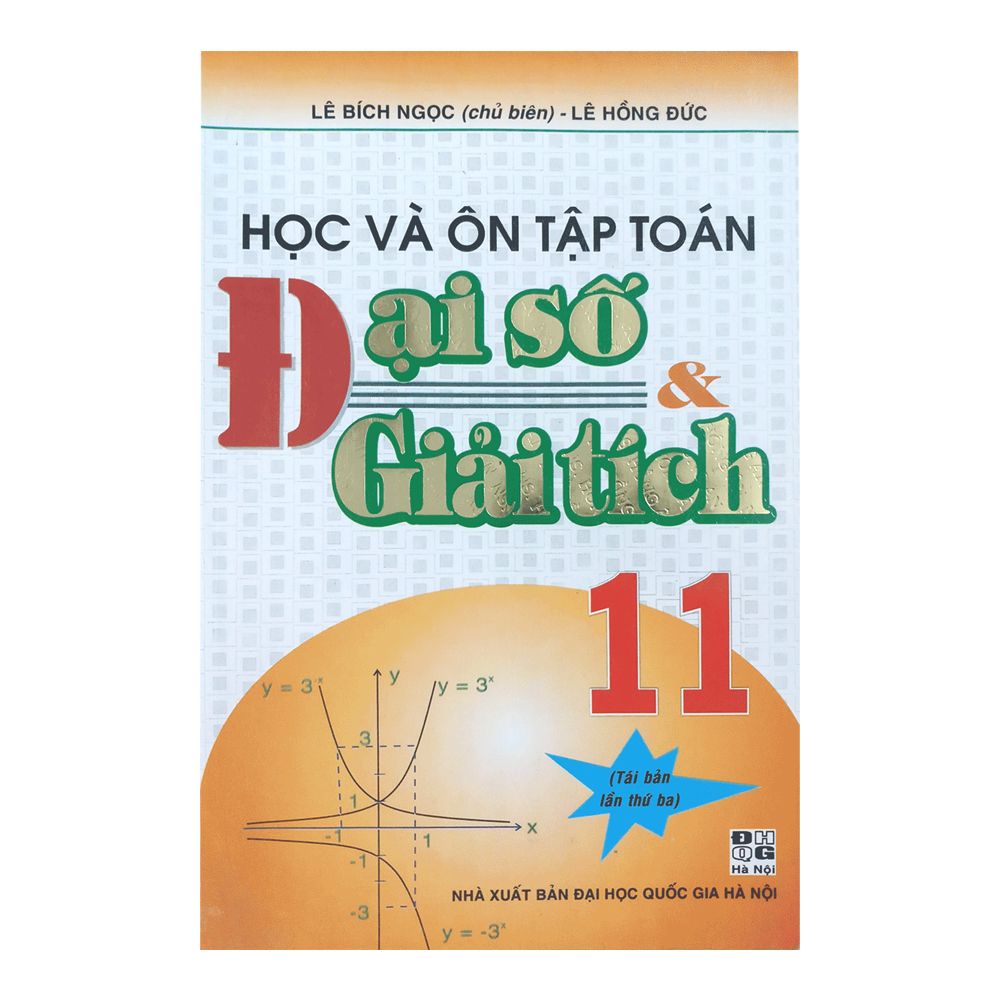 Học Và Ôn Tập Toán Đại Số Và Giải Tích Lớp 11 (Tái Bản 2020)