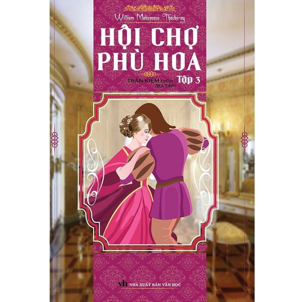 Hội Chợ Phù Hoa (Bộ 3 Tập) - Bìa Cứng