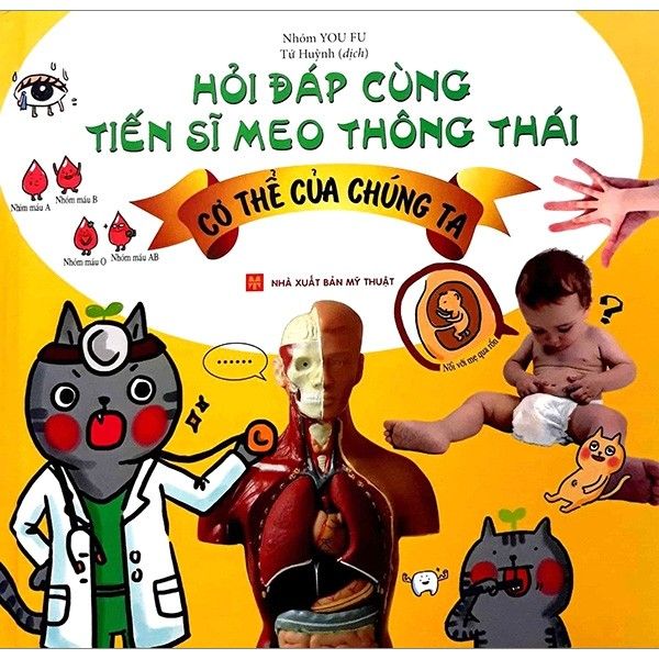 Hỏi Đáp Cùng Tiến Sĩ Meo Thông Thái - Cơ Thể Của Chúng Ta