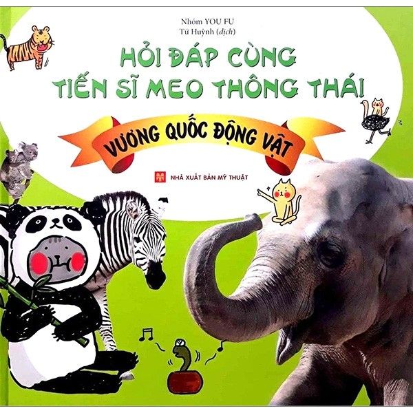 Hỏi Đáp Cùng Tiến Sĩ Meo Thông Thái - Vương Quốc Động Vật