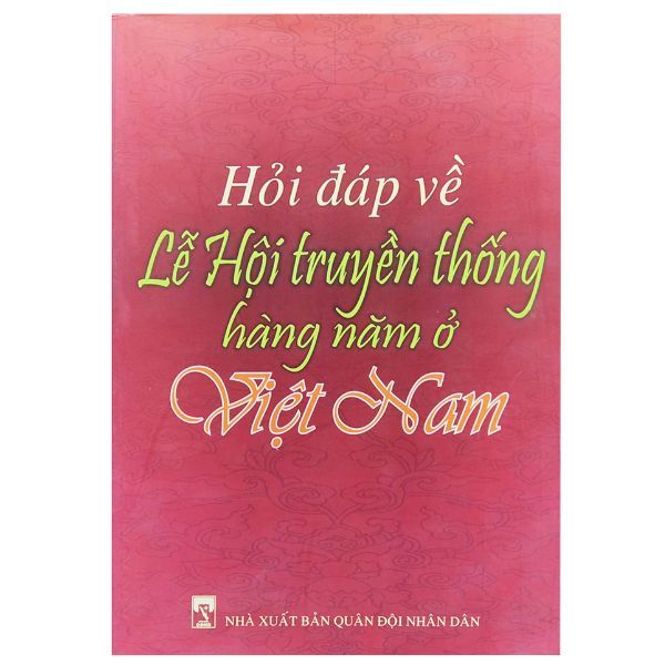 Hỏi Đáp Về Lễ Hội Truyền Thống Hàng Năm Ở Việt Nam
