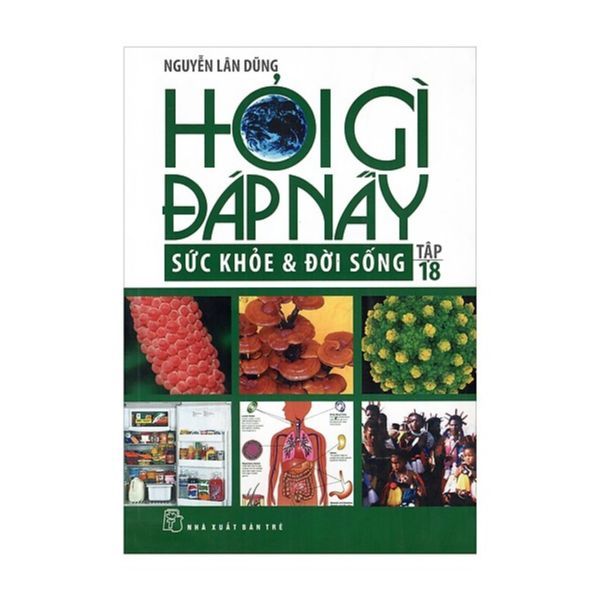 Hỏi Gì Đáp Nấy - Sức Khỏe Và Đời Sống (Tập 18)