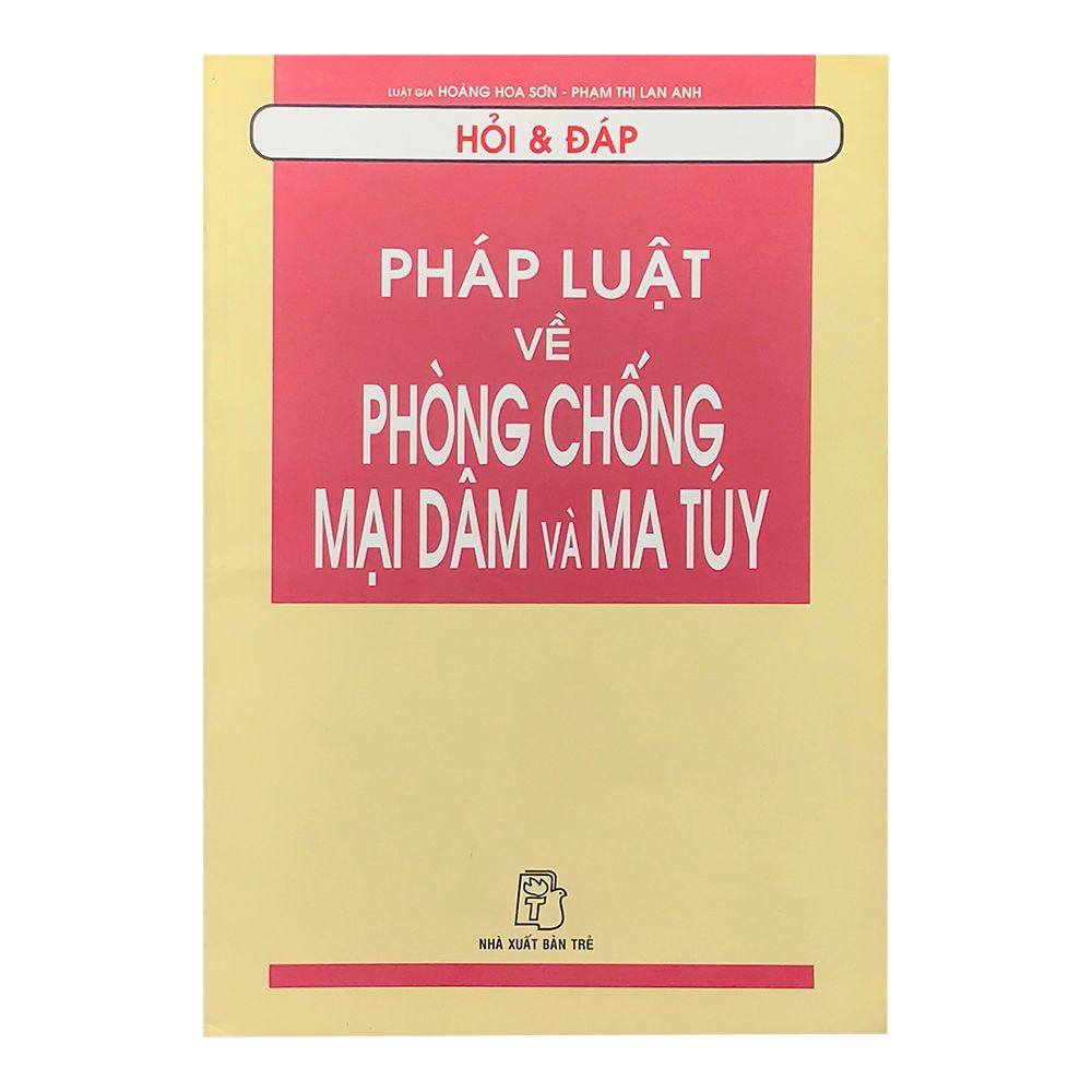 Hỏi Và Đáp Pháp Luật Về Phòng Chống Mại Dâm Và Ma Túy