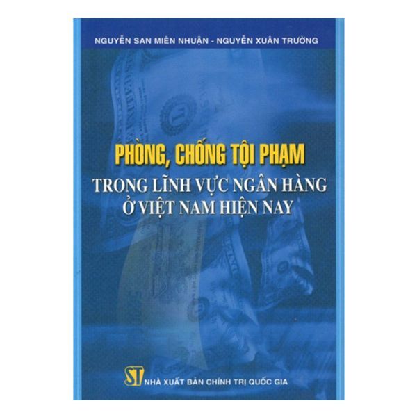 Phòng , Chống Tội Phạm Trong Lĩnh Vực Ngân Hàng Ở Việt Nam Hiện Nay