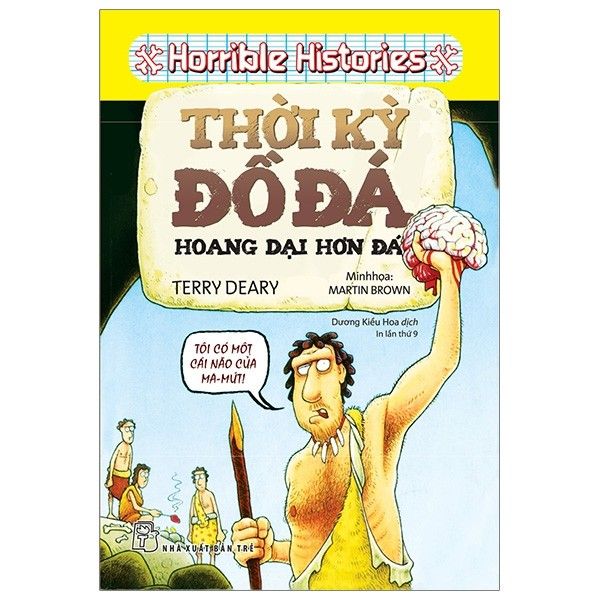 Horrible Histories - Thời Kỳ Đồ Đá, Hoang Dại Hơn Đá (Tái Bản 2019)