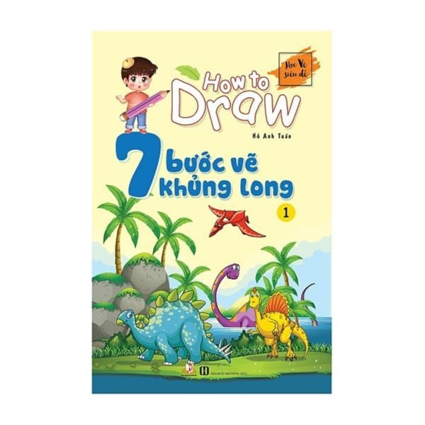 How To Draw - 7 Bước Vẽ Khủng Long - Tập 1