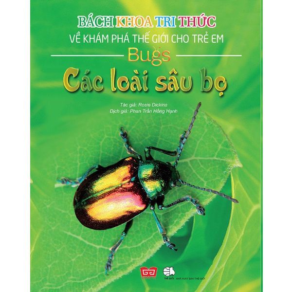 Bách Khoa Tri Thức Về Khám Phá Thế Giới Cho Trẻ Em - Các Loài Sâu Bọ (Bìa Mềm - 2018)