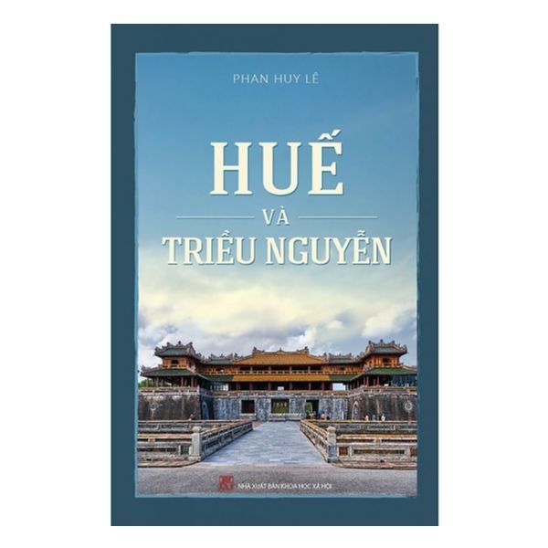 Huế Và Triều Nguyễn