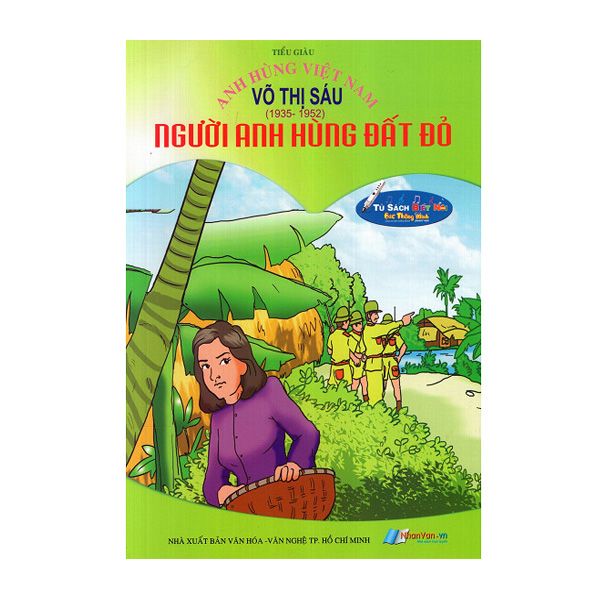 Anh Hùng Việt Nam: Võ Thị Sáu - Người Anh Hùng Đất Đỏ - Kèm File Âm Thanh