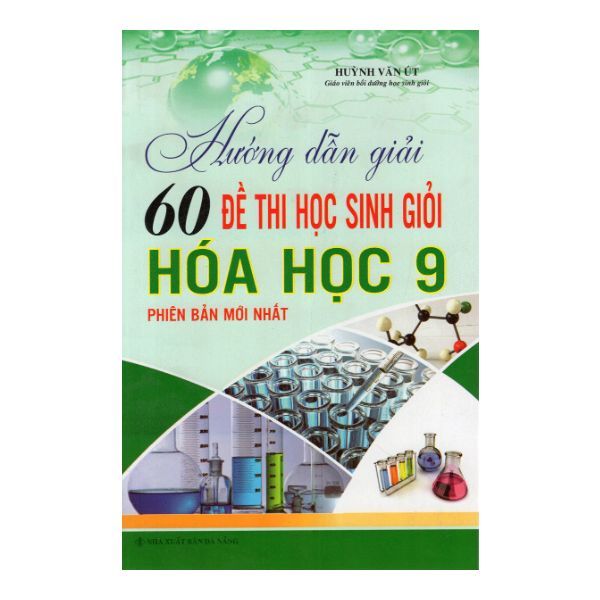 Hướng Dẫn Giải 60 Đề Thi Học Sinh Giỏi Hóa Học 9