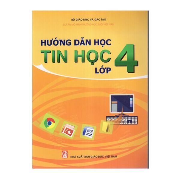 Hướng Dẫn Học Tin Học Lớp 4 (Tái Bản 2019)