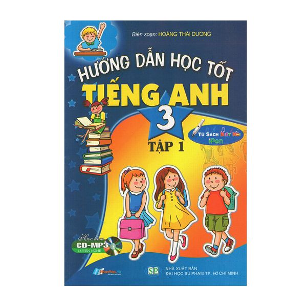 Hướng Dẫn Học Tốt Tiếng Anh Lớp 3 - Tập 1 - Kèm File Âm Thanh