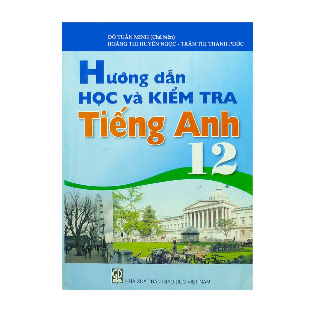 Hướng Dẫn Học Và Kiểm Tra Tiếng Anh 12