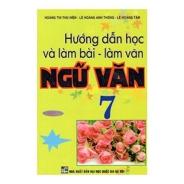 Hướng Dẫn Học Và Làm Bài - Làm Văn Ngữ Văn Lớp 7 (Tập 2)