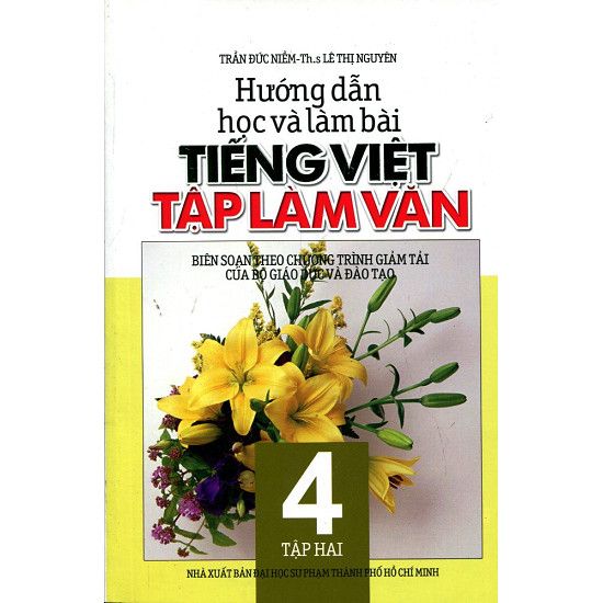 Hướng Dẫn Học Và Làm Bài Tiếng Việt - Tập Làm Văn Lớp 4 - Tập 2