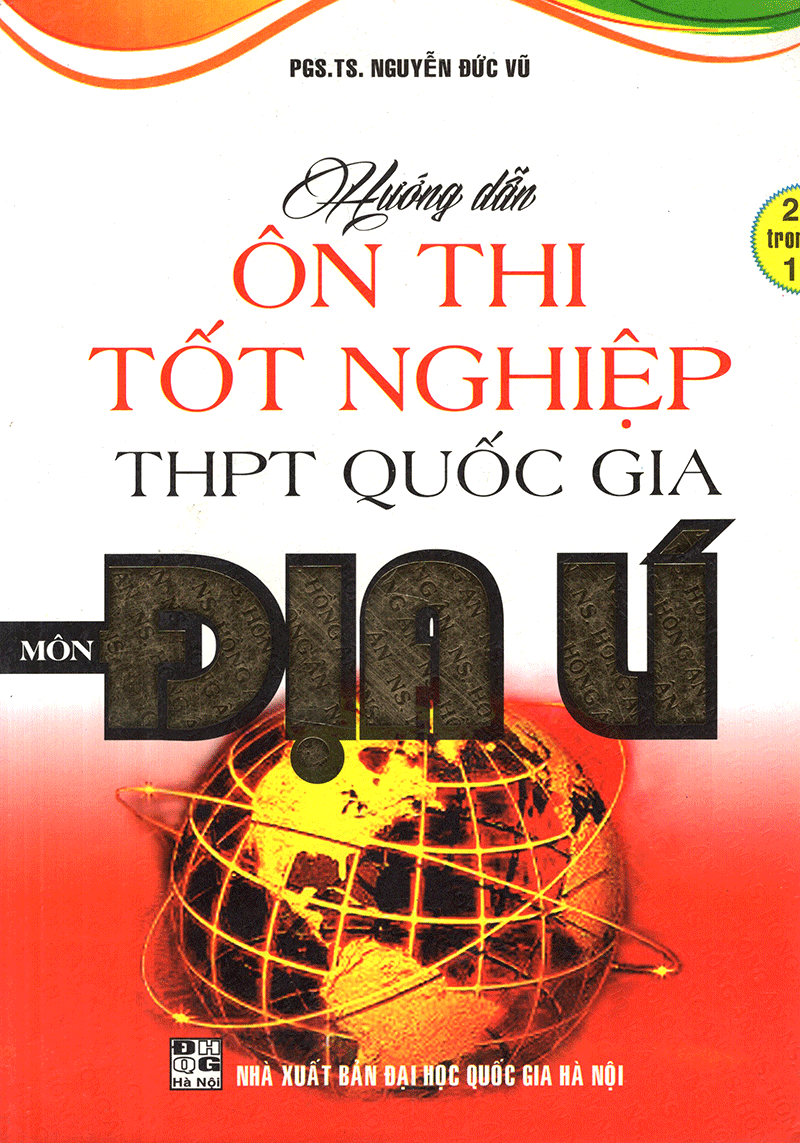 Hướng Dẫn Ôn Thi Tốt Nghiệp THPT Quốc Gia Môn Địa Lí