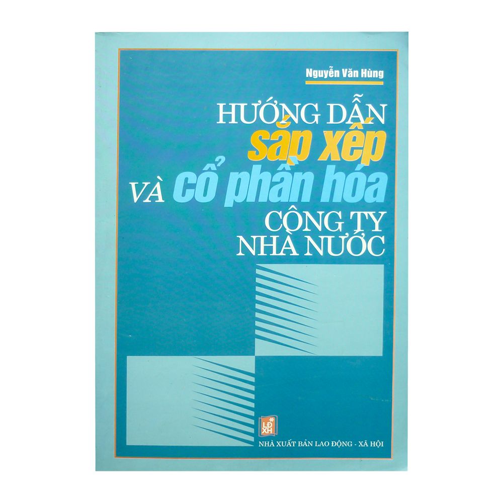 Hướng Dẫn Sắp Xếp Và Cổ Phần Hóa Công Ty Nhà Nước