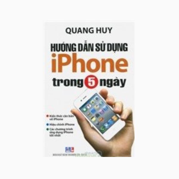 Hướng Dẫn Sử Dụng IPhone Trong 5 Ngày