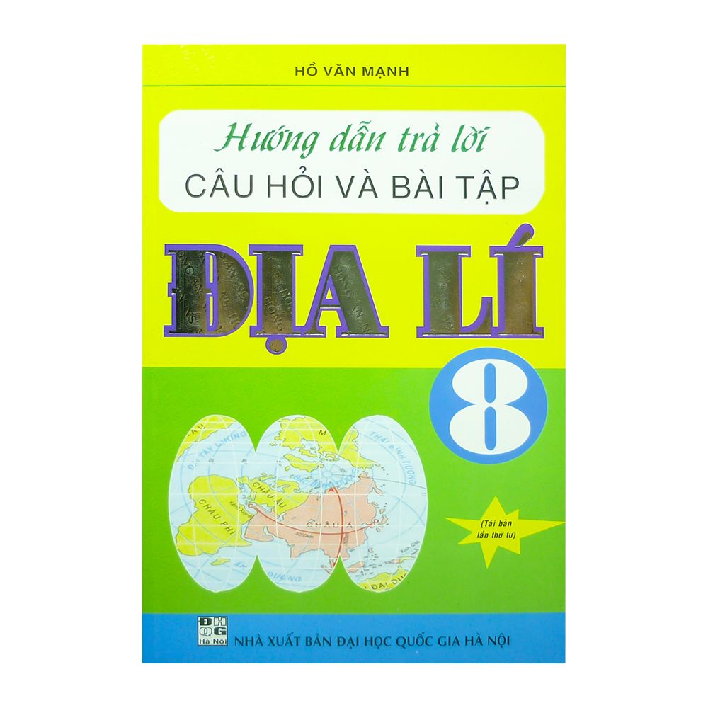 Hướng Dẫn Trả Lời Câu Hỏi Và Bài Tập Địa Lí Lớp 8 (Tái Bản)