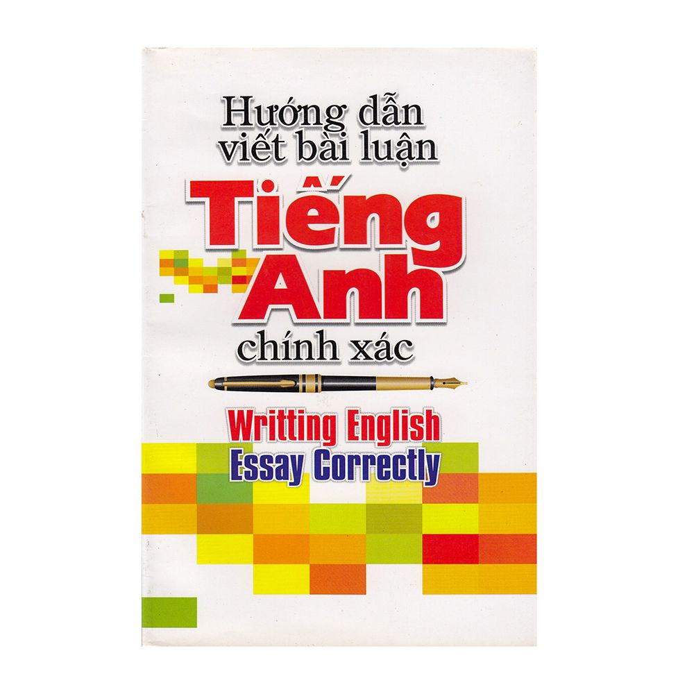 Hướng Dẫn Viết Bài Luận Tiếng Anh Chính Xác