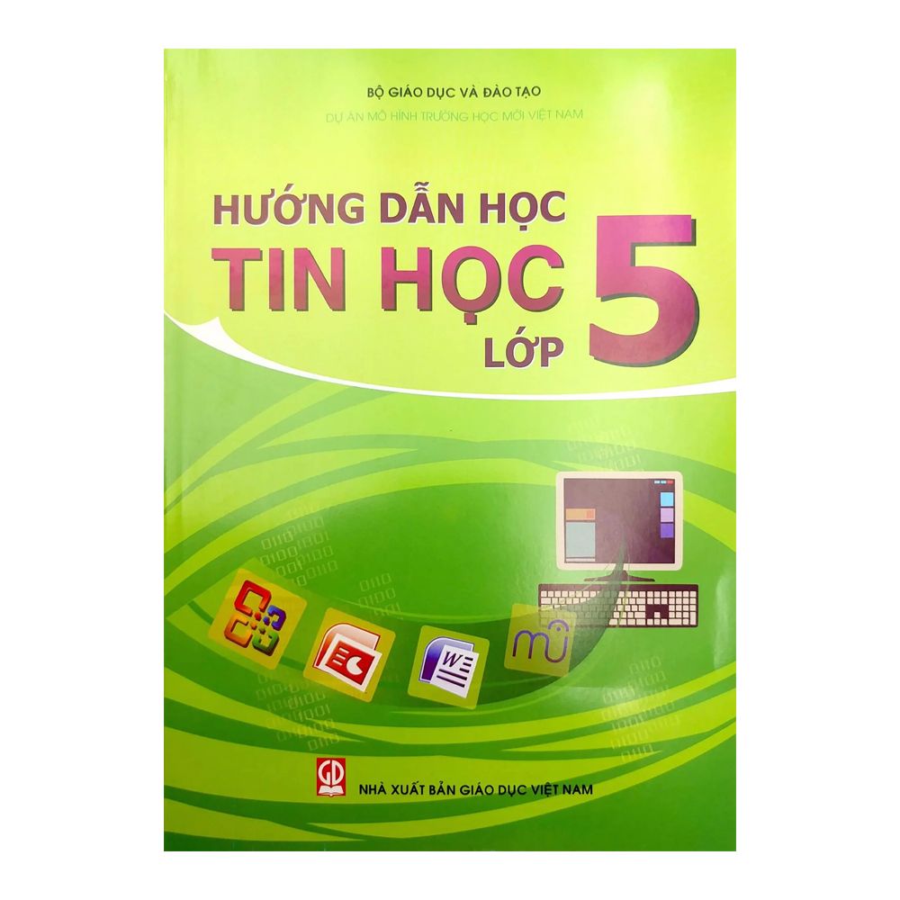 Hướng Dẫn Học Tin Học Lớp 5 (Tái Bản 2020)