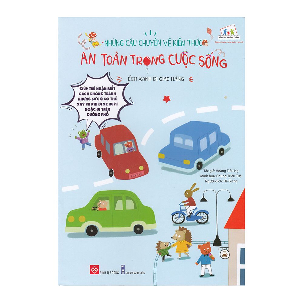 Những Câu Chuyện Về Kiến Thức An Toàn Trong Cuộc Sống - Ếch Xanh Đi Giao Hàng