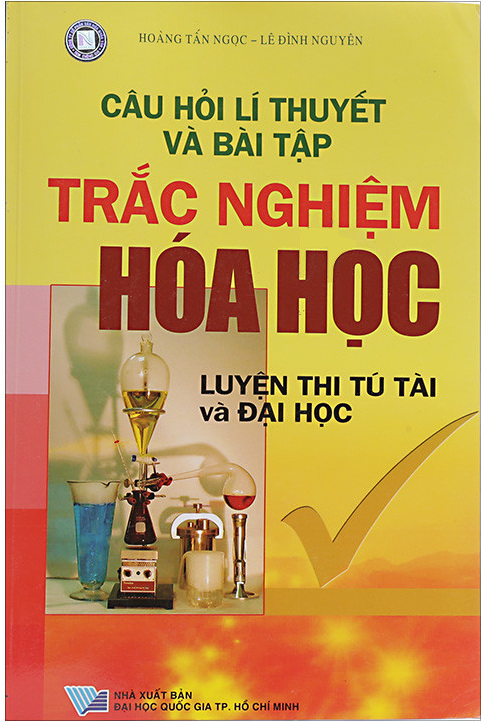  Câu Hỏi Lý Thuyết Và Bài Tập Trắc Nghiệm Hoá Học - Luyện Thi Tú Tài Và Đại Học 