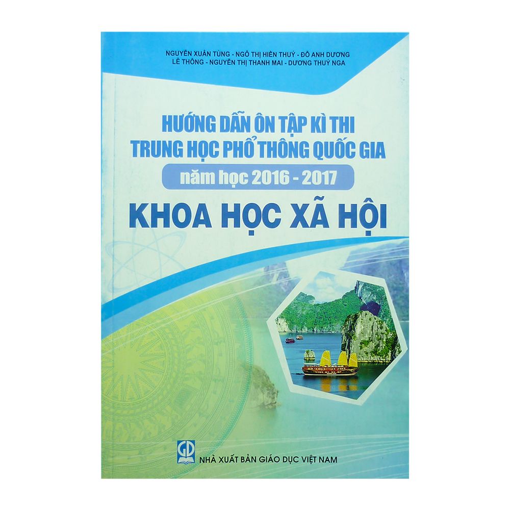 Hướng Dẫn Ôn Tập Kì Thi Trung Học Phổ Thông Quốc Gia Năm 2016 - 2017 - Khoa Học Xã Hội
