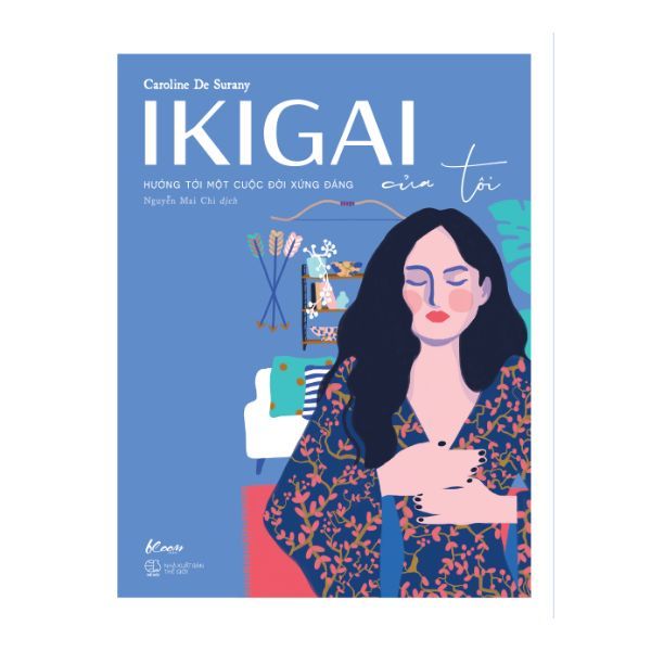 Ikigai Của Tôi - Hướng Tới Một Cuộc Đời Xứng Đáng