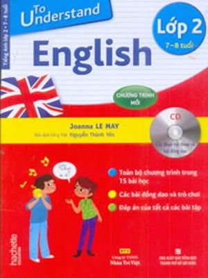 To Understand English - Lớp 2 - 7-8 Tuổi - Kèm CD