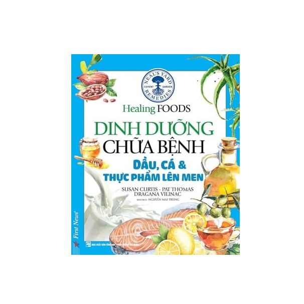 Dinh Dưỡng Chữa Bệnh - Dầu, Cá & Thực Phẩm Lên Men - Tái Bản 2021