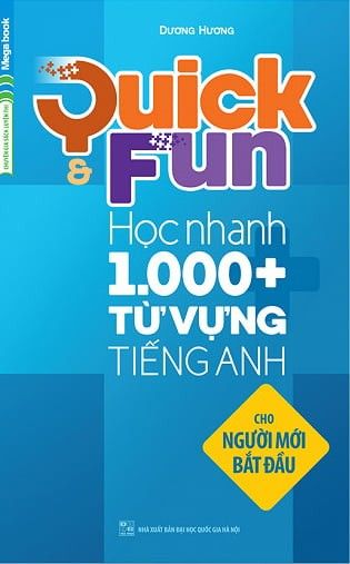Quick & Fun học nhanh 1000+ từ vựng tiếng Anh - Cho Người Mới Bắt Đầu