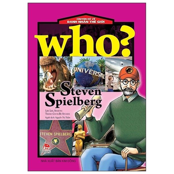 Who? Chuyện Kể Về Danh Nhân Thế Giới - Steven Spielberg