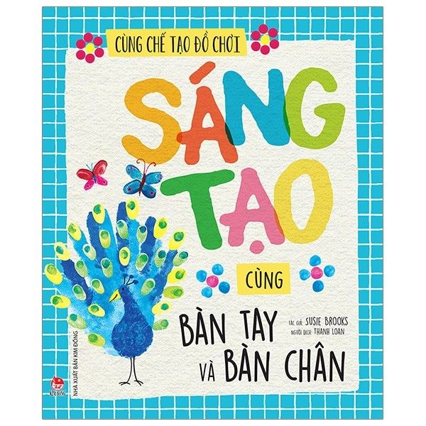 Cùng Chế Tạo Đồ Chơi - Sáng Tạo Cùng Bàn Tay Và Bàn Chân