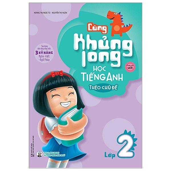 Cùng Khủng Long Học Tiếng Anh Theo Chủ Đề - Lớp 2 (Phiên Bản Mới)