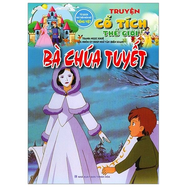 Tủ sách phát triển ngôn ngữ tiếng việt -Truyện cổ tích Thế giới - Bà chúa tuyết