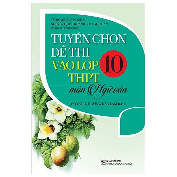 Tuyển Chọn Đề Thi Vào Lớp 10 Thpt Môn Ngữ Văn
