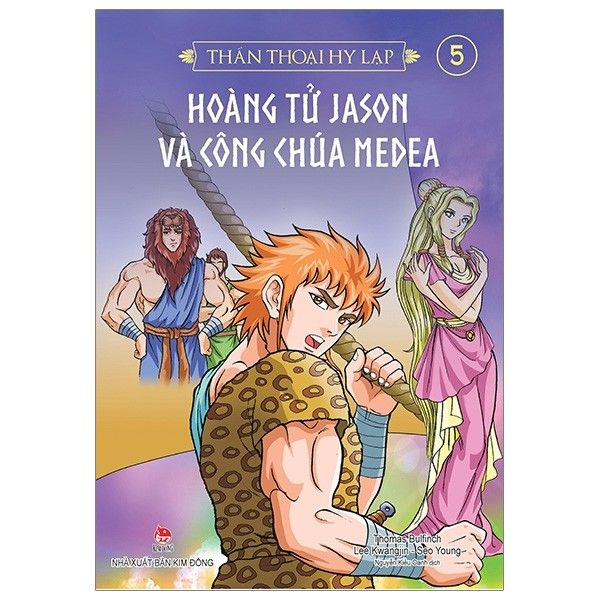 Thần Thoại Hy Lạp - Tập 5 - Hoàng Tử Jason Và Công Chúa Medea - Tái Bản 2019
